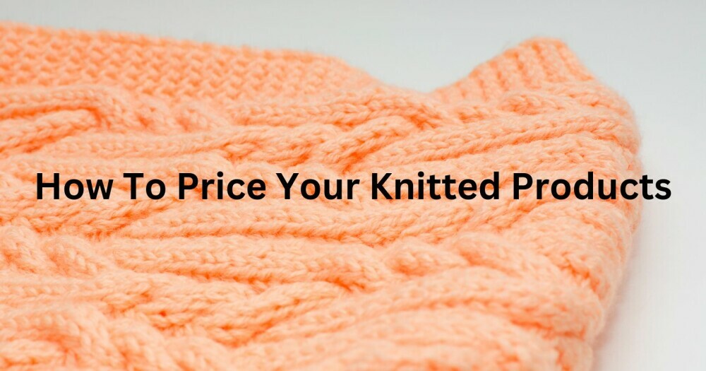 how to price your knitted products