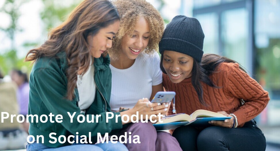 how to promote your product on social media